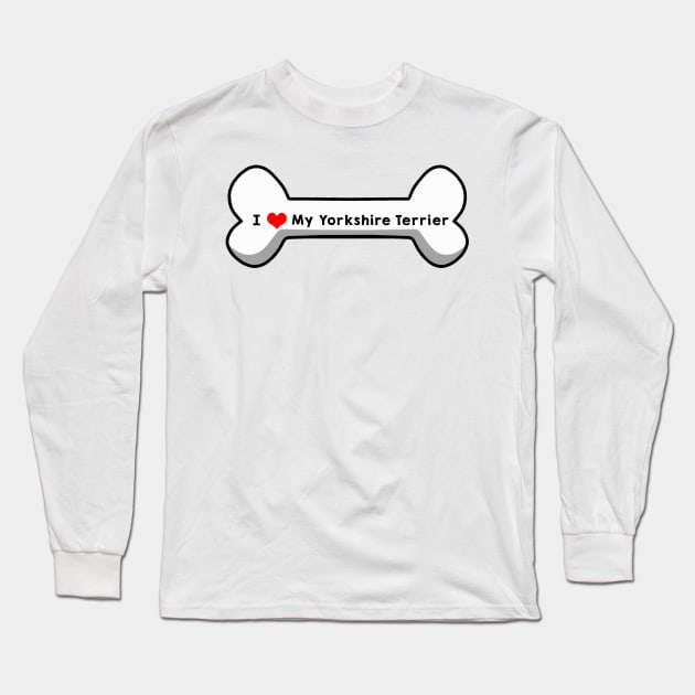 I Love My Yorkshire Terrier Long Sleeve T-Shirt by mindofstate